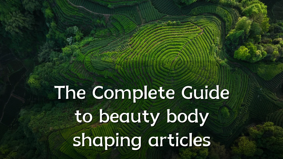 The Complete Guide to beauty body shaping articles