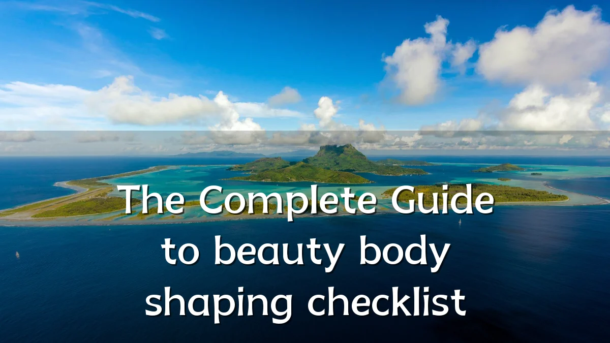 The Complete Guide to beauty body shaping checklist