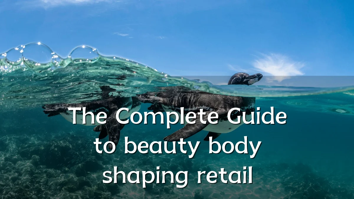 The Complete Guide to beauty body shaping retail