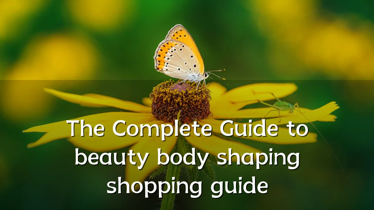 The Complete Guide to beauty body shaping shopping guide