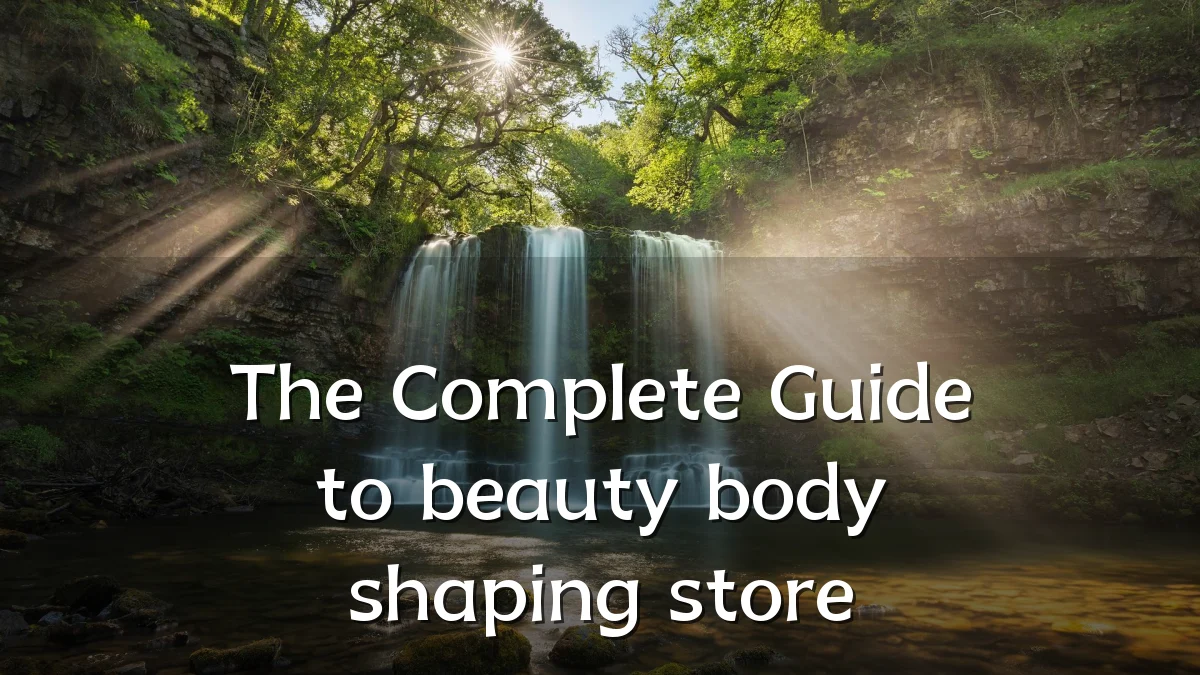 The Complete Guide to beauty body shaping store