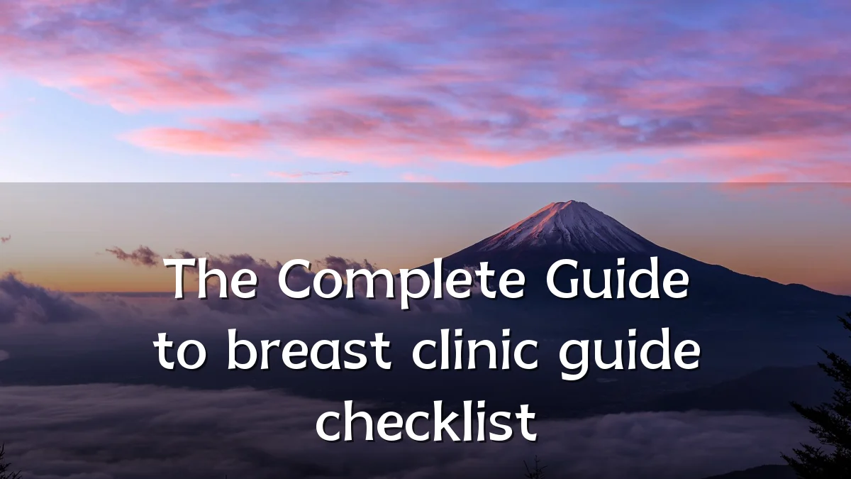 The Complete Guide to breast clinic guide checklist