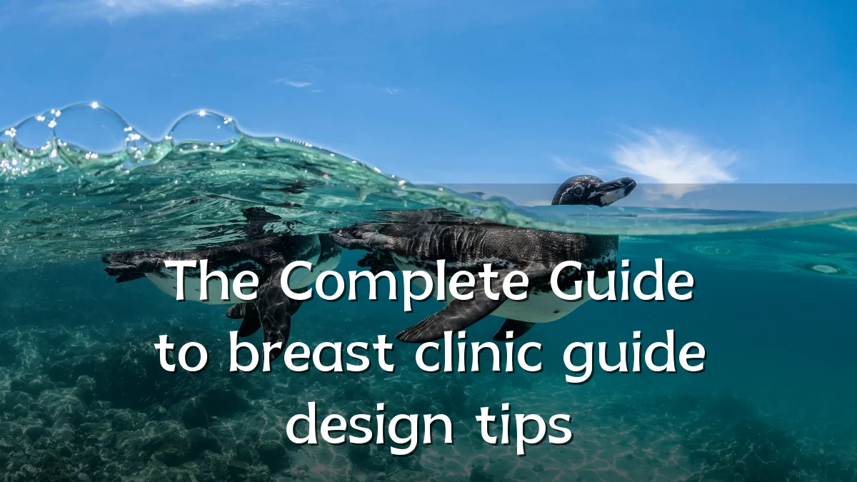 The Complete Guide to breast clinic guide design tips