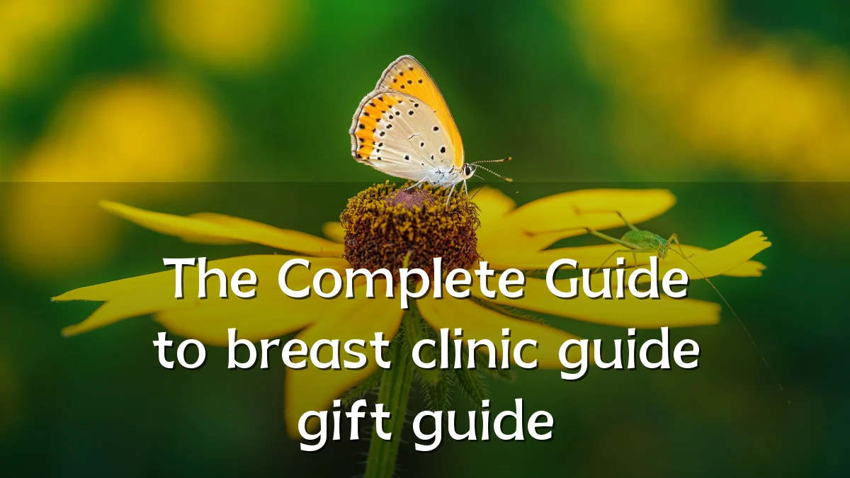 The Complete Guide to breast clinic guide gift guide
