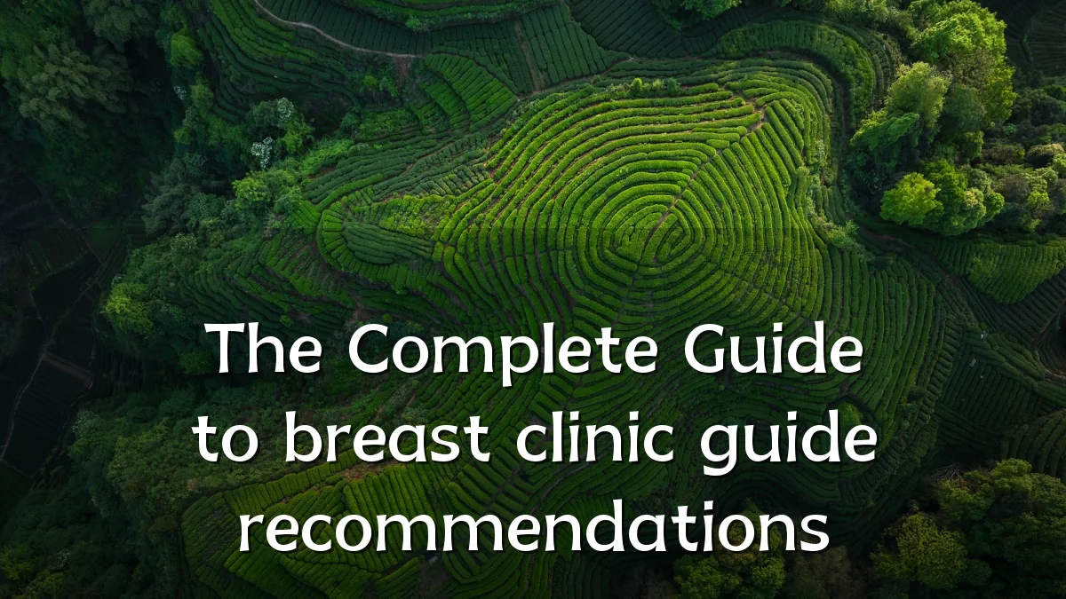 The Complete Guide to breast clinic guide recommendations