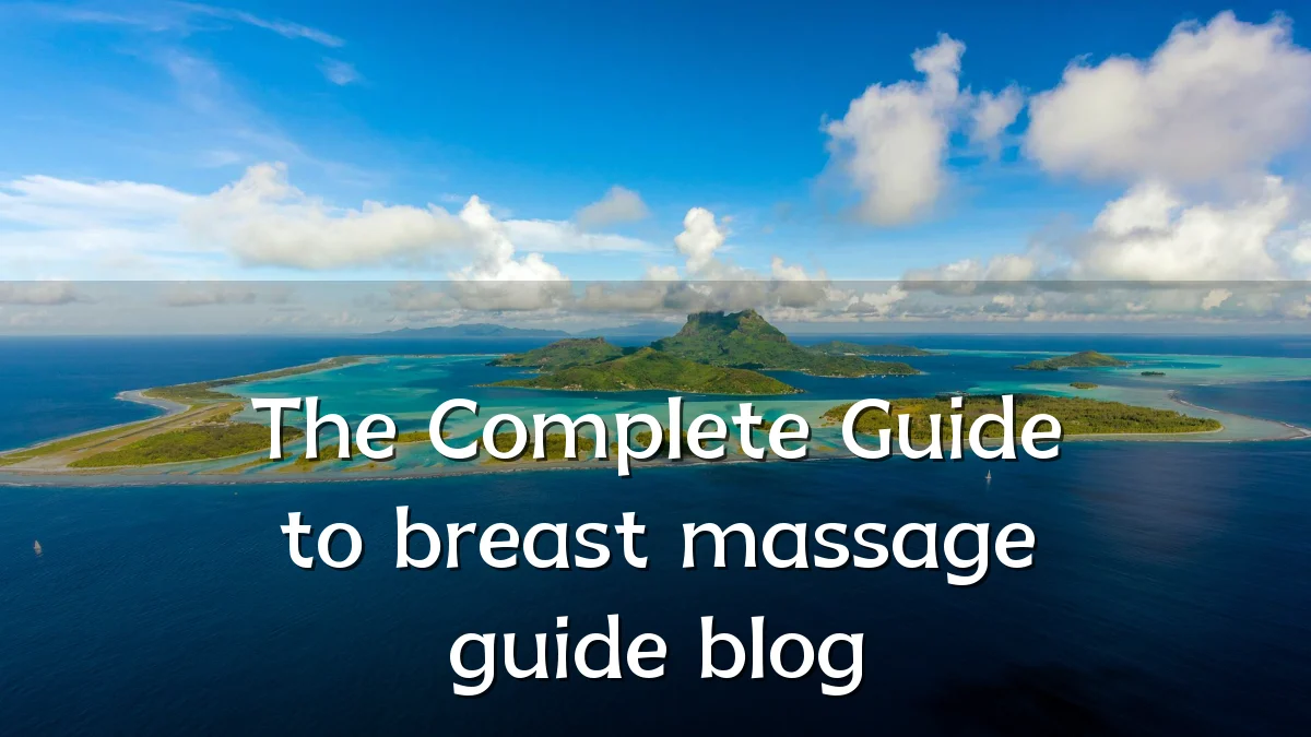 The Complete Guide to breast massage guide blog