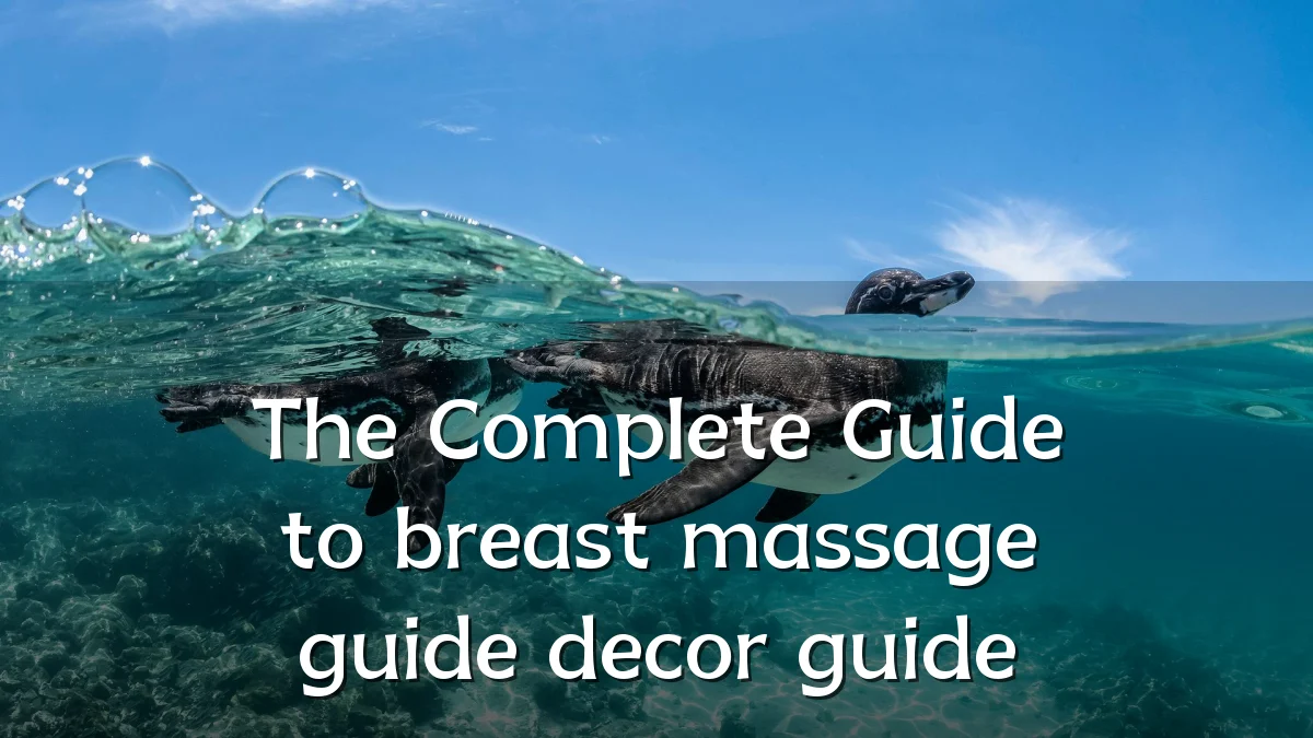 The Complete Guide to breast massage guide decor guide