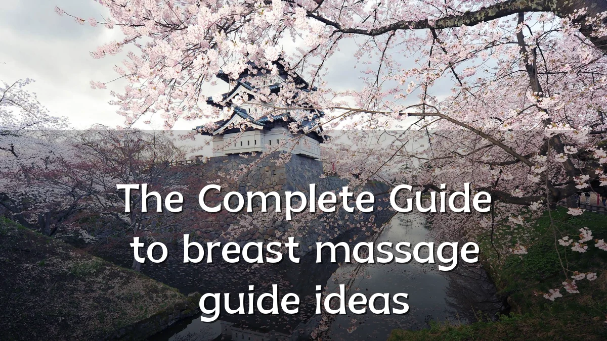 The Complete Guide to breast massage guide ideas