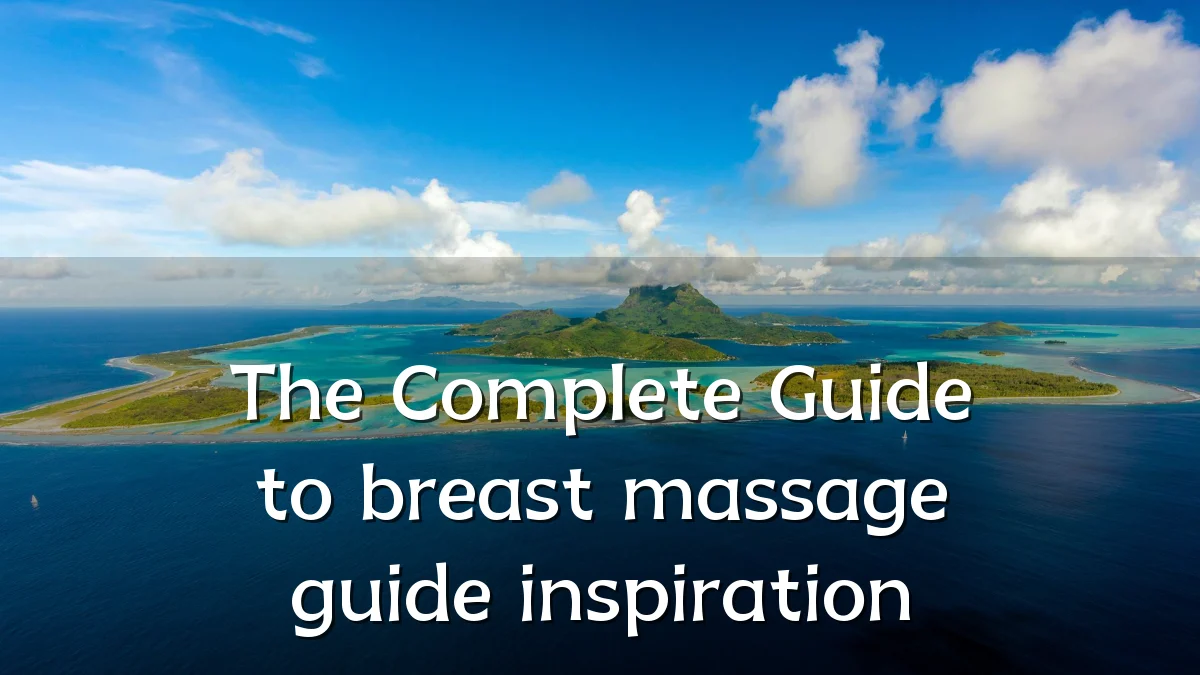 The Complete Guide to breast massage guide inspiration