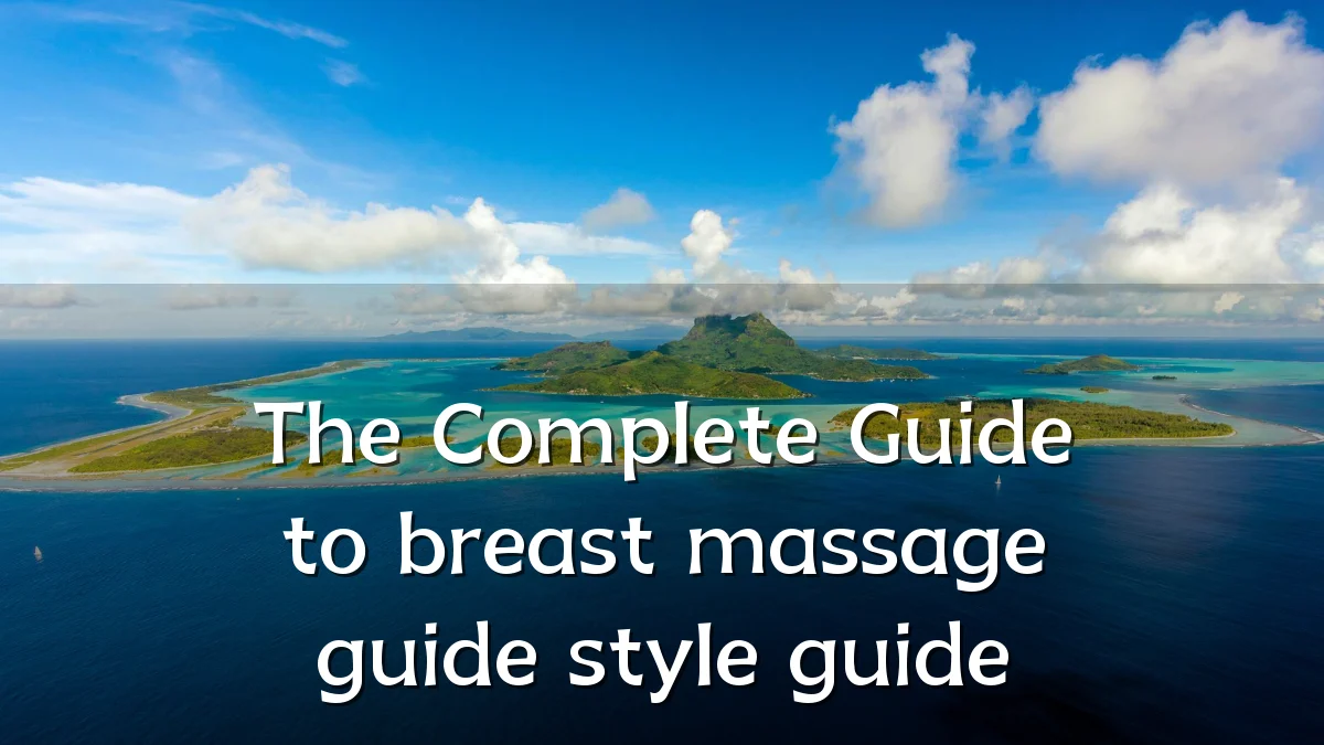 The Complete Guide to breast massage guide style guide