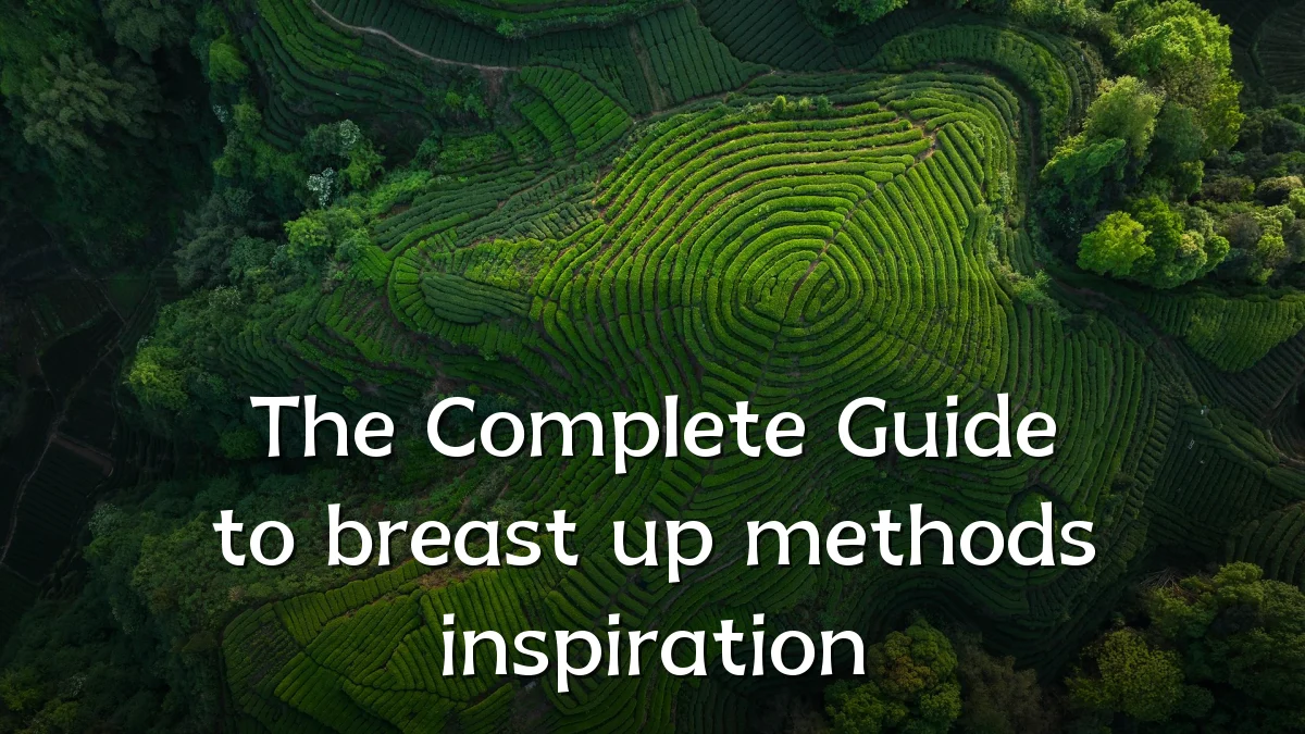 The Complete Guide to breast up methods inspiration