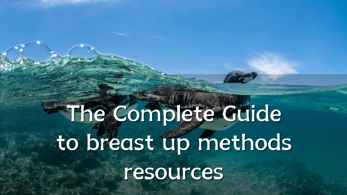 The Complete Guide to breast up methods resources