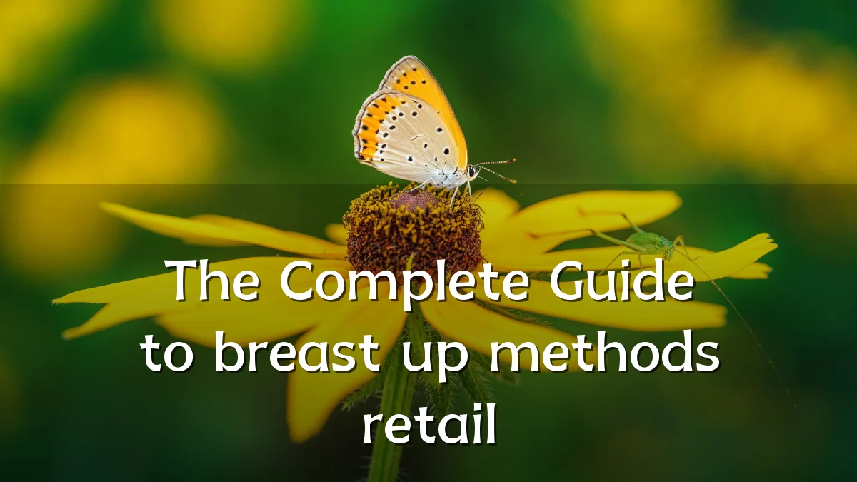 The Complete Guide to breast up methods retail