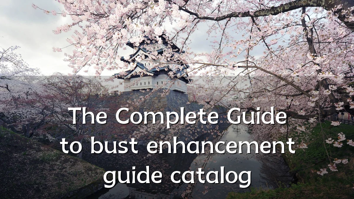 The Complete Guide to bust enhancement guide catalog