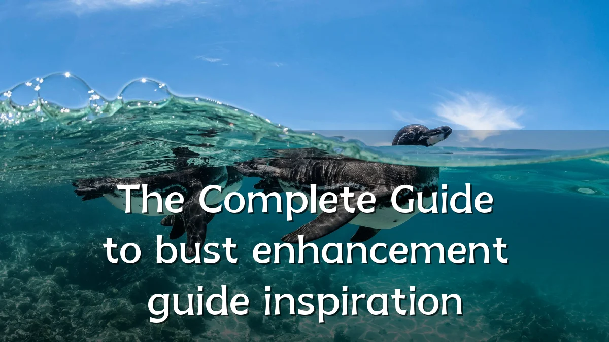 The Complete Guide to bust enhancement guide inspiration