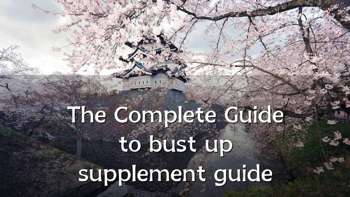 The Complete Guide to bust up supplement guide
