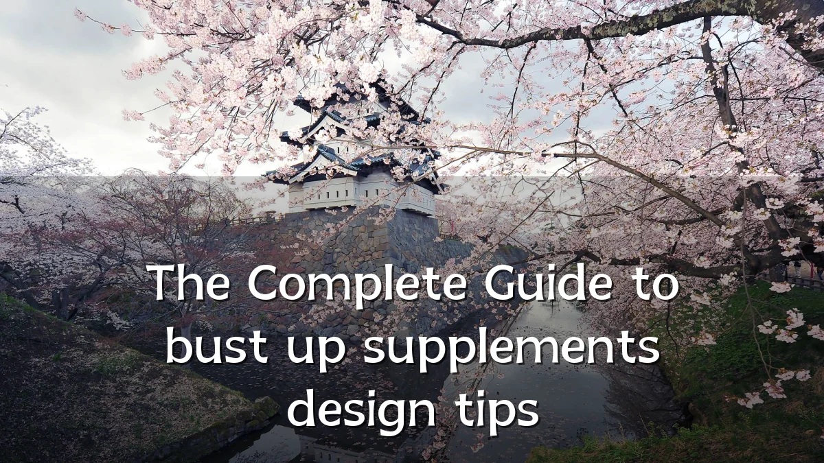 The Complete Guide to bust up supplements design tips