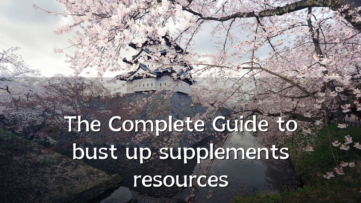 The Complete Guide to bust up supplements resources