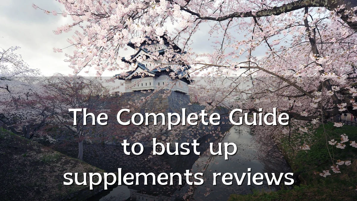 The Complete Guide to bust up supplements reviews