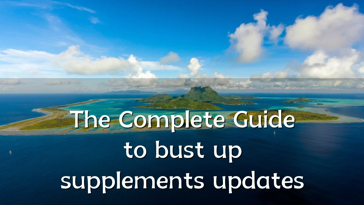 The Complete Guide to bust up supplements updates
