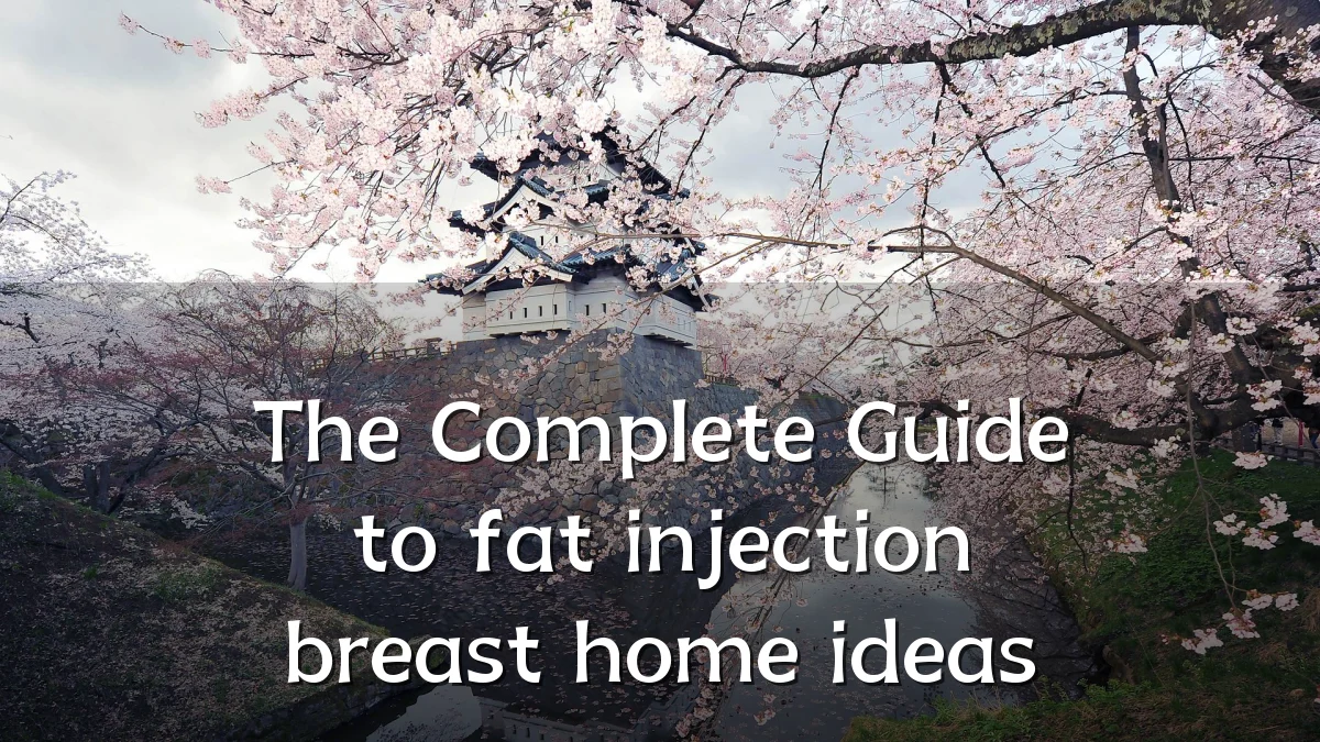 The Complete Guide to fat injection breast home ideas