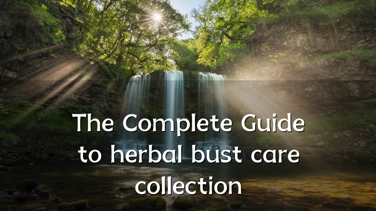 The Complete Guide to herbal bust care collection