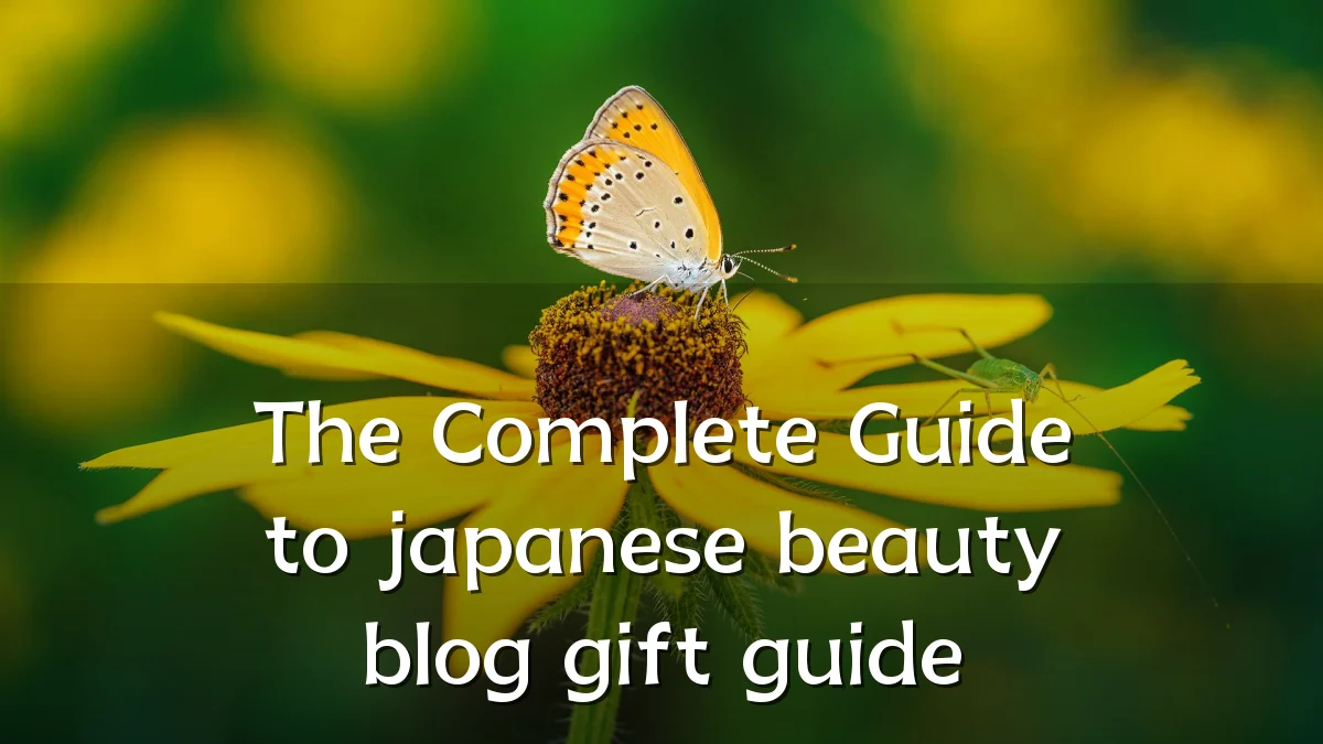 The Complete Guide to japanese beauty blog gift guide