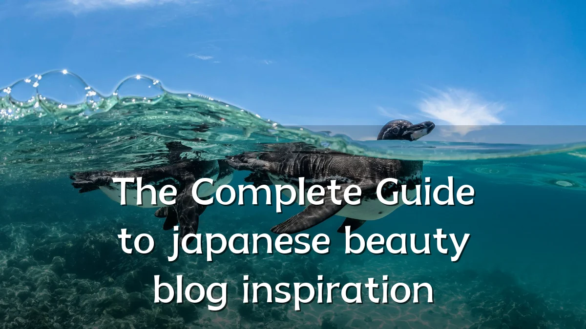 The Complete Guide to japanese beauty blog inspiration