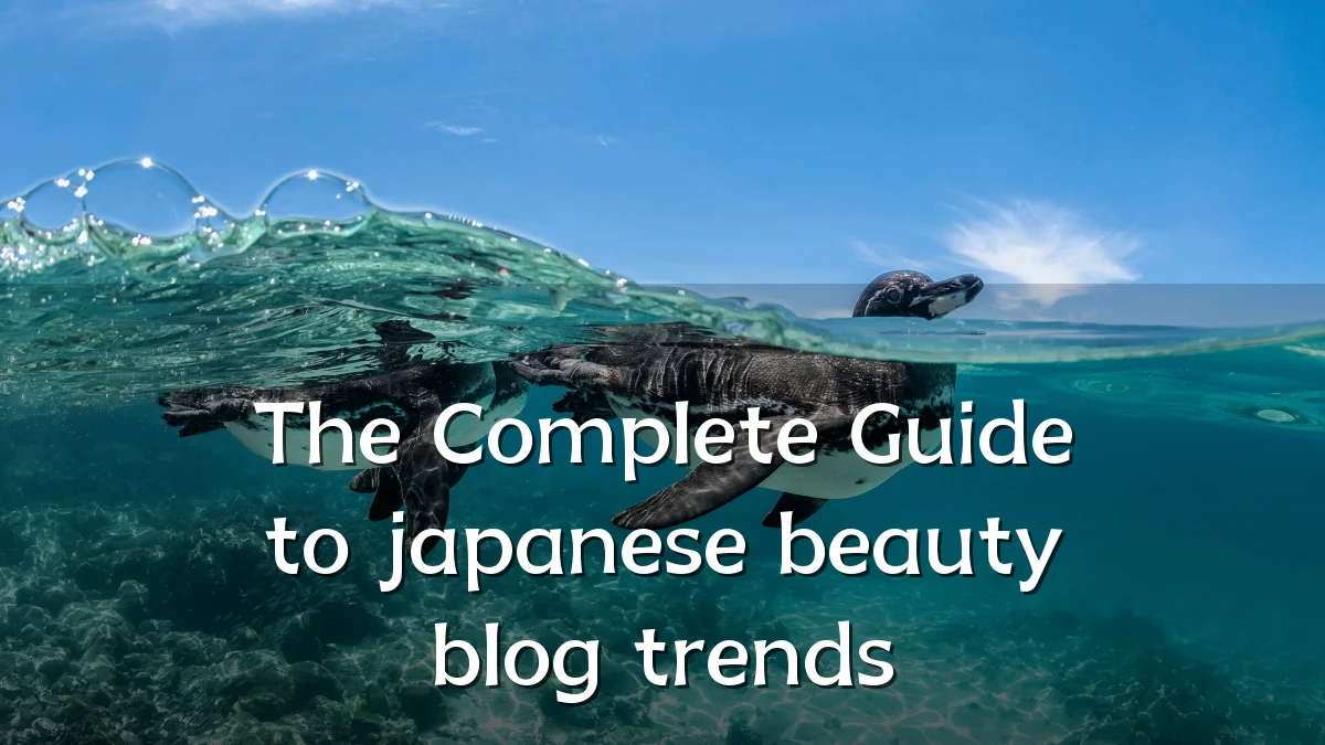 The Complete Guide to japanese beauty blog trends