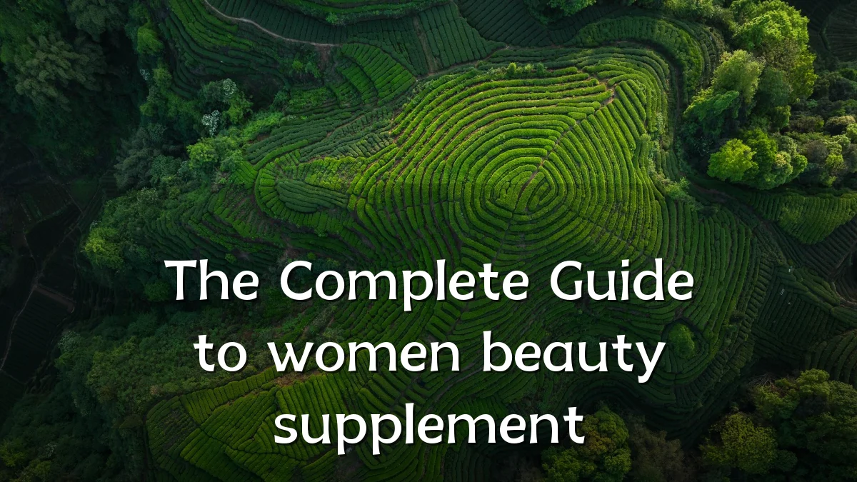 The Complete Guide to women beauty supplement