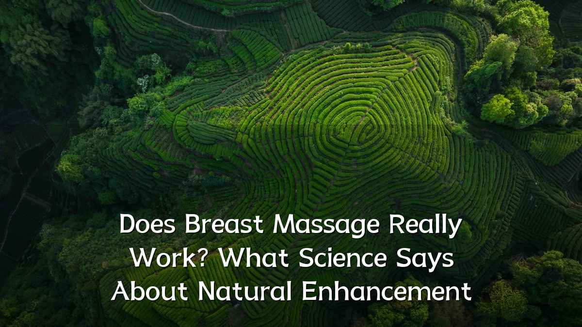 Does Breast Massage Really Work? What Science Says About Natural Enhancement