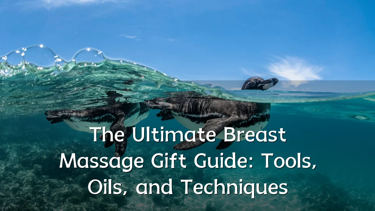 The Ultimate Breast Massage Gift Guide: Tools, Oils, and Techniques