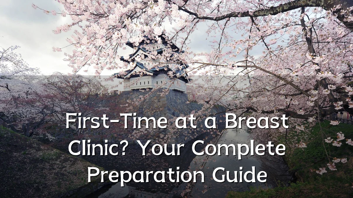 First-Time at a Breast Clinic? Your Complete Preparation Guide