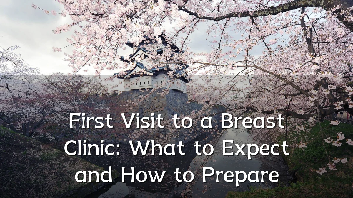 First Visit to a Breast Clinic: What to Expect and How to Prepare