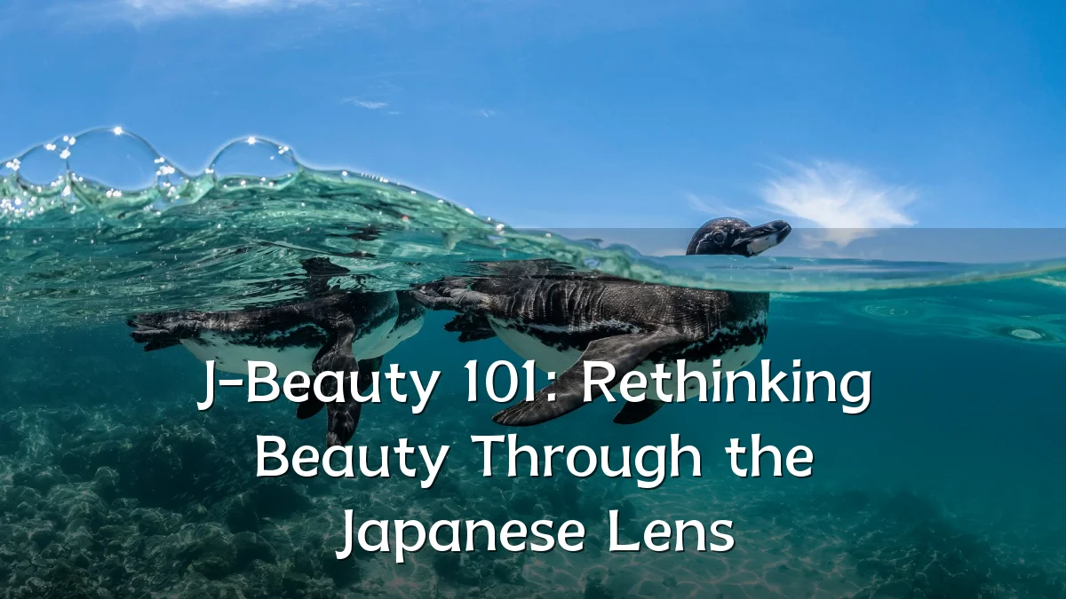 J-Beauty 101: Rethinking Beauty Through the Japanese Lens